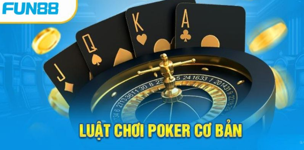 nằm lòng luật chơi Poker